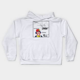 Planes crash! And apparently clowns kill. Kids Hoodie